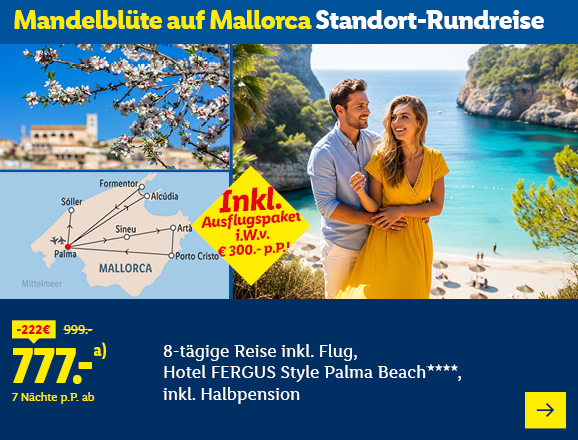 Mandelblüte auf Mallorca Standort-Rundreise. Angeboten wird eine 8-tägige Reise inkl. Flug, Hotel FERGUS Style Palma Beach****, inkl. Halbpension. Ab 777,- € pro Person für 7 Nächte (statt 999,- €, 222,- € gespart). Inkl. Ausflugspaket i.W.v. € 300,- p.P.! Jetzt buchen.