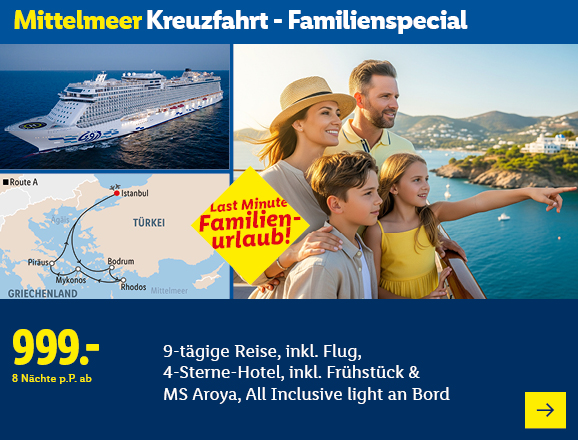 Mittelmeer Kreuzfahrt - Familienspecial. Angeboten wird eine 9-tägige Reise inkl. Flug, 4-Sterne-Hotel, inkl. Frühstück & MS Aroya, All Inclusive light an Bord. Ab 999,- € pro Person für 8 Nächte. Last Minute Familienurlaub! Jetzt buchen.