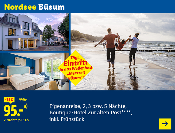 Nordsee Büsum. Angeboten wird eine Eigenanreise für 2, 3 bzw. 5 Nächte im Boutique-Hotel Zur alten Post****, inkl. Frühstück. Ab 95,- € pro Person für 2 Nächte (statt 130,- €, 35,- € gespart). Inkl. täglichem Eintritt in das Wellenbad Meerzeit Büsum. Jetzt buchen.