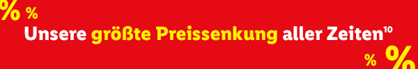 Unsere größte Preissenkung aller Zeiten¹⁰. Sofort dauerhaft 500¹⁰ Produkte günstiger