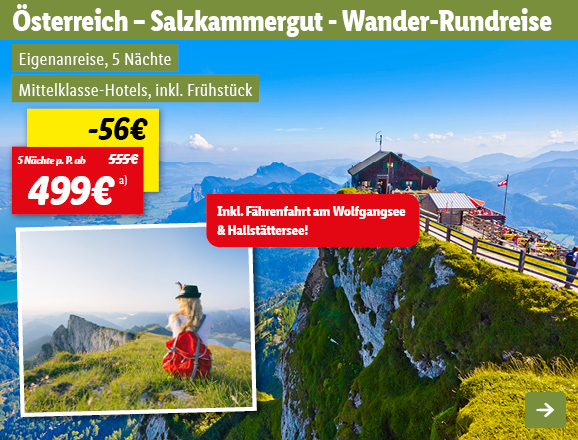 Österreich – Salzkammergut – Wanderrundreise, 5 Nächte p.P. ab 499€