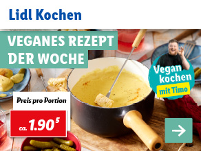 Lidl Kochen – Veganes Rezept der Woche