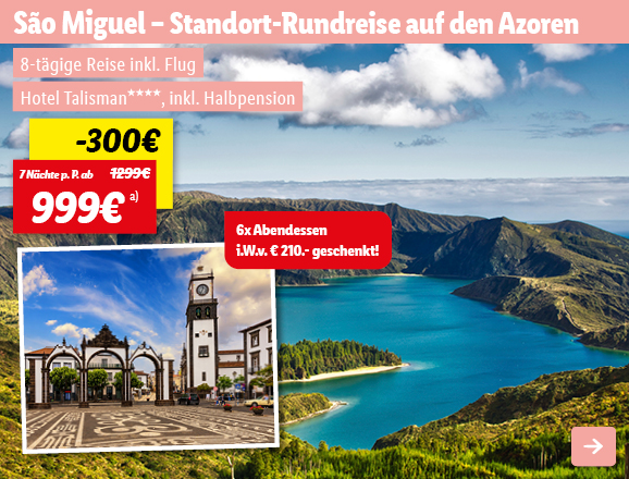 São Miguel – Standort-Rundreise auf den Azoren, 7 Nächte p.P. ab 999€