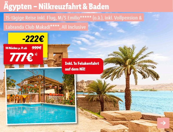 Ägypten - Nilkreuzfahrt & Baden, 14 Nächte p.P. ab 777€