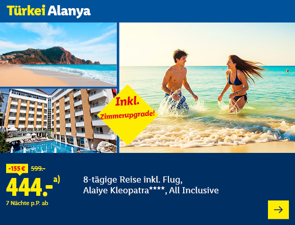 Türkei Alanya. Angeboten wird eine 8-tägige Reise inkl. Flug für 7 Nächte im Alaiye Kleopatra****, inkl. All Inclusive. Ab 444,- € pro Person für 7 Nächte (statt 599,- €, 155,- € gespart). Inklusive Zimmerupgrade! Jetzt buchen.