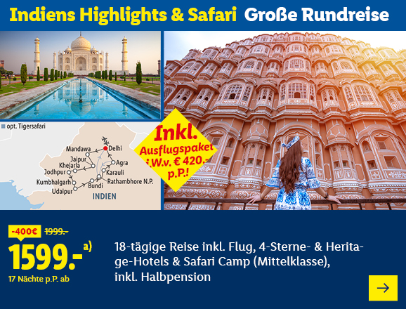 Indiens Highlights & Safari Große Rundreise. Angeboten wird eine 18-tägige Reise inkl. Flug, 4-Sterne- & Heritage-Hotels & Safari Camp (Mittelklasse), inkl. Halbpension. Ab 1599,- € pro Person für 17 Nächte (statt 1999,- €, 400,- € gespart). Inkl. Ausflugspaket i.W.v. € 420,- p.P.! Jetzt buchen.