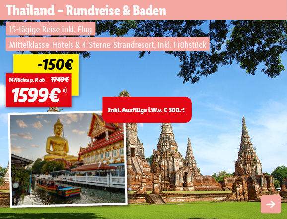 Thailand - Bangkok, Nordthailand & Baden - Rundreise, 14 Nächte p.P. ab 1599€