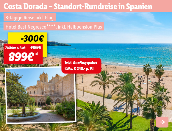 Costa Dorada – Standort-Rundreise in Spanien, 7 Nächte p.P. ab 938€