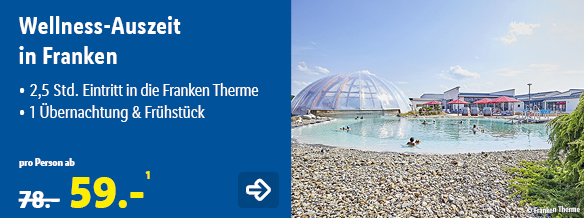 Wellness Franken Therme, p.P. ab 59€