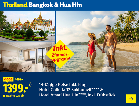 Thailand Bangkok & Hua Hin. Angeboten wird eine 14-tägige Reise inkl. Flug, Hotel Galleria 12 Sukhumvit**** & Hotel Amari Hua Hin****, inkl. Frühstück. Ab 1399,- € pro Person für 13 Nächte (statt 1499,- €, 100,- € gespart). Inkl. Zimmer-upgrade! Jetzt buchen.