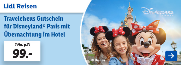 Lidl Reisen: Travelcircus Gutschein für Disneyland® Paris