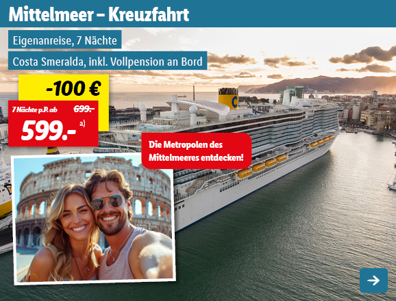 Mittelmeer - Kreuzfahrt, 7 Nächte p.P. ab 599€