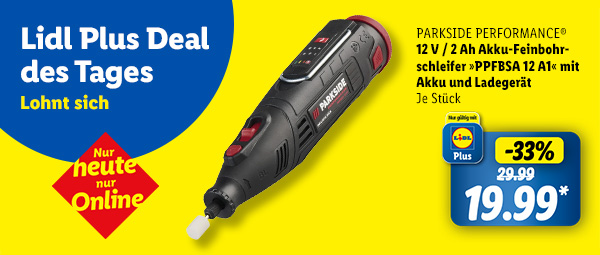 Lidl Plus Deal des Tages lohnt sich. Nur heute nur Online. PARKSIDE PERFORMANCE® 12 V / 2 Ah Akku-Feinbohrschleifer »PPFBSA 12 A1« Starterset, mit Akku und Ladegerät Je Stück für 19.99* mit Lidl Plus 