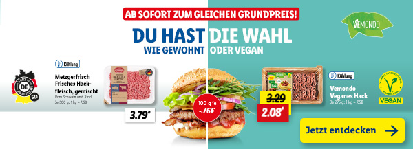 Ab sofort zum gleichen Grundpreis! Du hast die Wahl – Wie gewohnt oder vegan