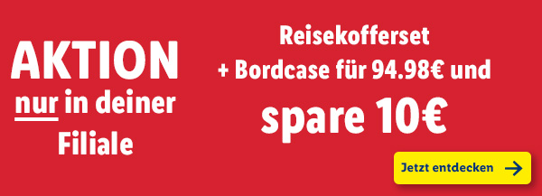 Aktion NUR in deiner Filiale – Reisekofferset + Bordcase für 94.98€ und spare 10€
