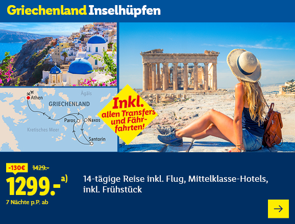 Griechenland Inselhüpfen. Angeboten wird eine 14-tägige Reise inkl. Flug, Mittelklasse-Hotels, inkl. Frühstück. Ab 1299,- € pro Person für 7 Nächte (statt 1429,- €, 130,- € gespart). Inkl. allen Transfers und Fährfahrten! Jetzt buchen.