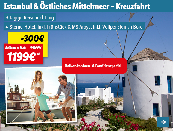 Istanbul & Östliches Mittelmeer, 8 Nächte p.P. ab 1199€