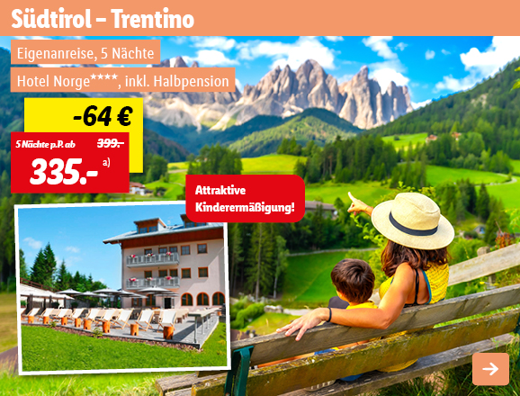 Südtirol – Trentino, 5 Nächte p.P. ab 335€
