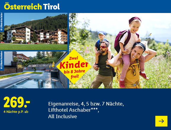 Österreich Tirol mit Eigenanreise, 4, 5 bzw. 7 Nächten im Lifthotel Aschaber, 3 Sterne, inkl. All Inclusive. Der Preis beginnt bei 269 € pro Person für 4 Nächte. Ein besonderes Angebot ist, dass zwei Kinder bis 8 Jahre kostenfrei übernachten können.