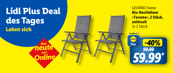 Lidl Plus Deal des Tages lohnt sich. Nur heute nur Online. LIVARNO home Alu-Hochlehner »Toronto«, 2 Stück, anthrazit je 2 Stück 40% günstiger für 59.99€* mit Lidl Plus 