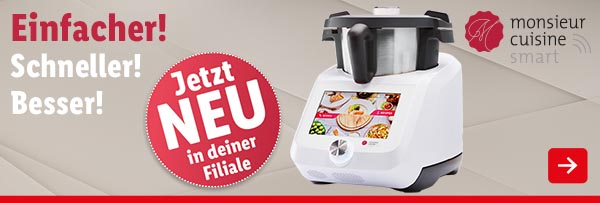 Monsieur Cuisine Smart – Einfacher! Schneller! Besser! Jetzt NEU in deiner Filiale