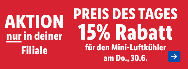 Aktion nur in deiner Filiale – Preis des Tages