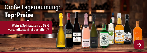 Wein & Spirituosen: Große Lagerräumung