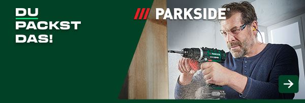 Jetzt in deiner Filiale: Parkside