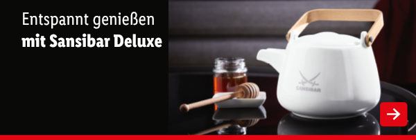 Jetzt in deiner Filiale - Entspannt genießen mit Sansibar Deluxe
