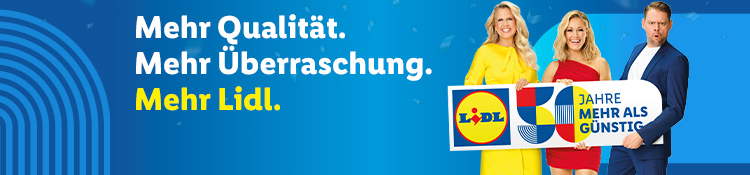 Mehr Qualität. Mehr Überraschung. Mehr Lidl.