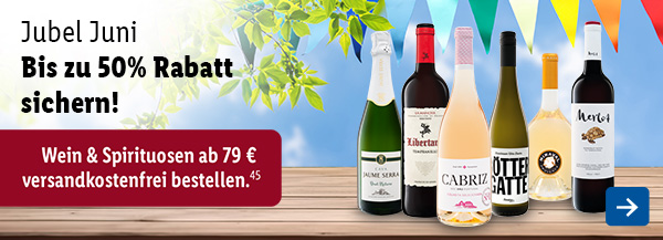 Wein & Spirituosen: Jubel Juni - Bis zu 50% Rabatt sichern!